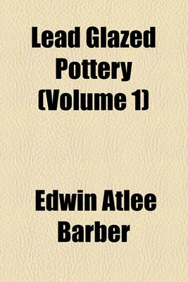 Book cover for Lead Glazed Pottery (Volume 1)