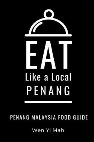 Cover of Eat Like a Local- Penang