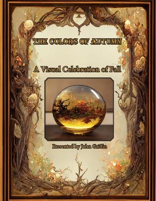 Book cover for The Colors of Autumn, A visual Celebration of Fall