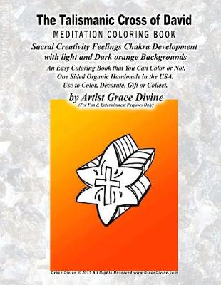 Book cover for The Talismanic Cross of David MEDITATION COLORING BOOK Sacral Creativity Feelings Chakra Development with Light and Dark orange Backgrounds