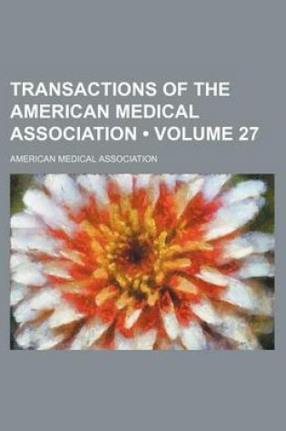 Cover of Transactions of the American Medical Association (Volume 27)