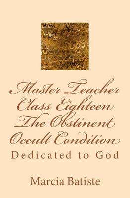 Book cover for Master Teacher Class Eighteen The Obstinent Occult Condition