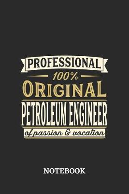 Book cover for Professional Original Petroleum Engineer Notebook of Passion and Vocation