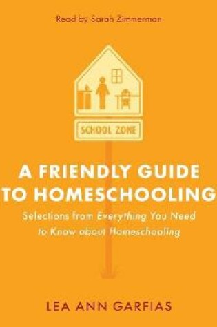 Cover of A Friendly Guide to Homeschooling