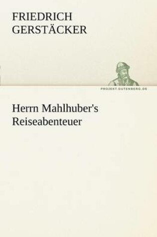 Cover of Herrn Mahlhuber's Reiseabenteuer