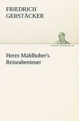 Book cover for Herrn Mahlhuber's Reiseabenteuer