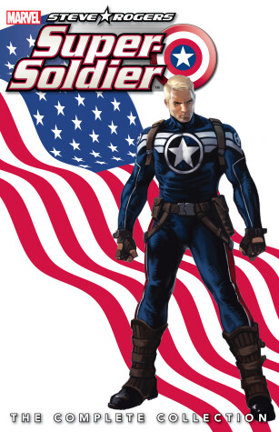 Book cover for Steve Rogers: Super-Soldier - The Complete Collection
