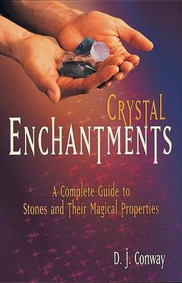 Book cover for Crystal Enchantments: A Complete Guide to Stones and Their Magical Properties