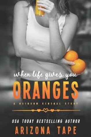 Cover of When Life Gives You Oranges