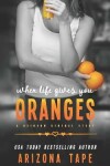 Book cover for When Life Gives You Oranges