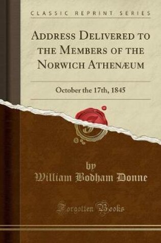 Cover of Address Delivered to the Members of the Norwich Athenaeum