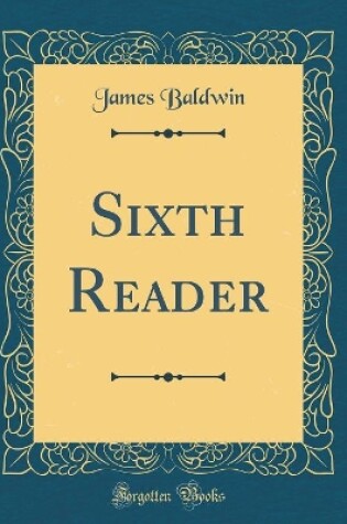 Cover of Sixth Reader (Classic Reprint)