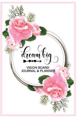 Book cover for Dream Big Vision Board Planner & Journal