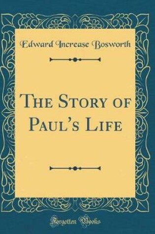 Cover of The Story of Paul's Life (Classic Reprint)