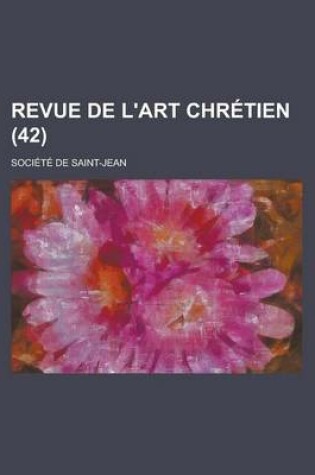 Cover of Revue de L'Art Chretien (42 )