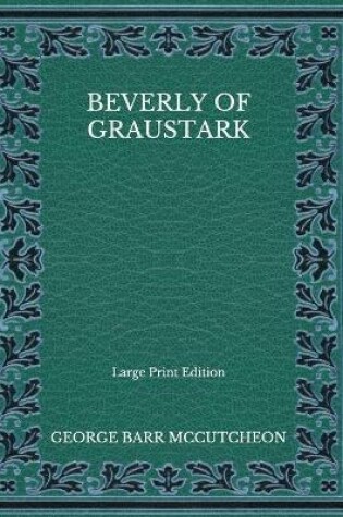 Cover of Beverly of Graustark - Large Print Edition