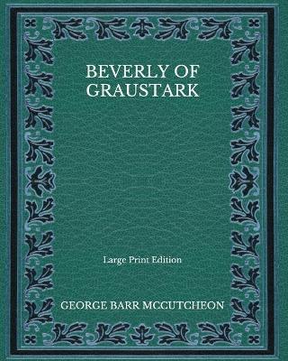 Book cover for Beverly of Graustark - Large Print Edition