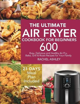 Cover of The Ultimate Air Fryer Cookbook for Beginners