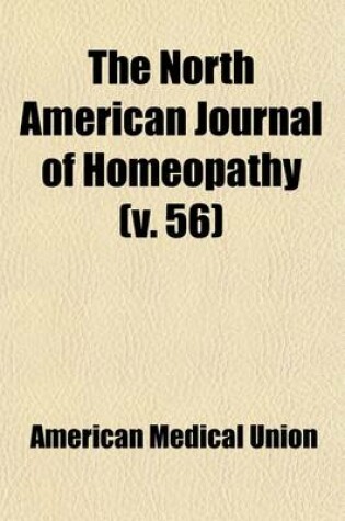 Cover of The North American Journal of Homeopathy (Volume 56)