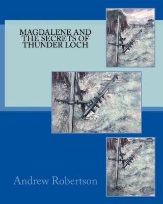 Book cover for Magdalene and the Secret of Thunder Loch