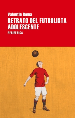 Book cover for Retrato del Futbolista Adolescente