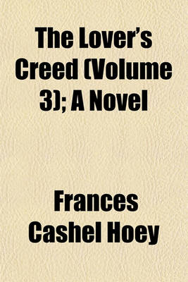 Book cover for The Lover's Creed (Volume 3); A Novel