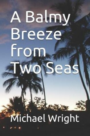 Cover of A Balmy Breeze from Two Seas