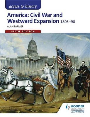 Book cover for Access to History: America: Civil War and Westward Expansion 1803-1890 Fifth Edition