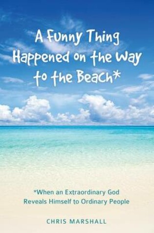 Cover of A Funny Thing Happened on the Way to the Beach*