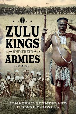 Book cover for The Zulu Kings and their Armies