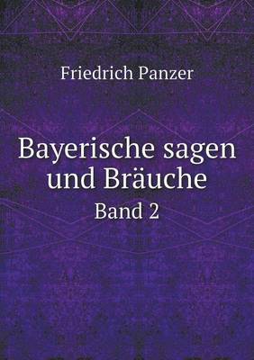 Book cover for Bayerische sagen und Bräuche Band 2