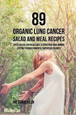 Cover of 89 Organic Lung Cancer Salad and Meal Recipes