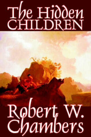Cover of The Hidden Children by Robert W. Chambers, Science Fiction, Short Stories, Horror