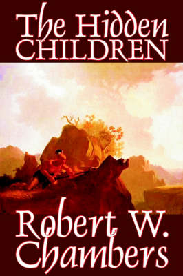 Book cover for The Hidden Children by Robert W. Chambers, Science Fiction, Short Stories, Horror
