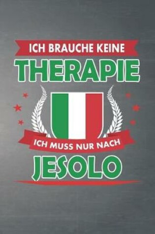 Cover of Ich brauche keine Therapie ich muss nur nach Jesolo