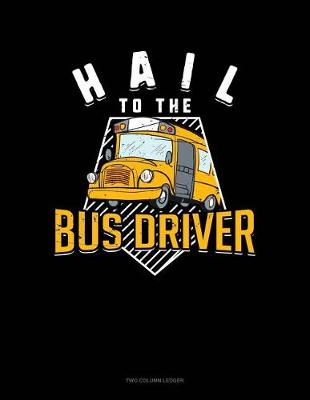 Cover of Hail to the Bus Driver