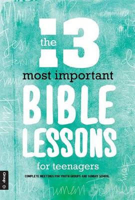 Book cover for The 13 Most Important Bible Lessons for Teenagers