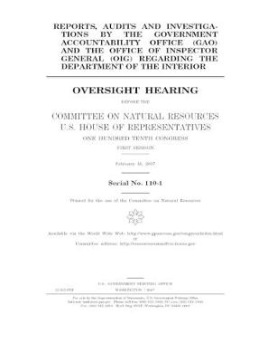 Book cover for Reports, audits, and investigations by the Government Accountability Office (GAO) and the Office of Inspector General (OIG) regarding the Department of the Interior