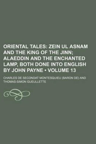 Cover of Oriental Tales (Volume 13); Zein UL Asnam and the King of the Jinn Alaeddin and the Enchanted Lamp, Both Done Into English by John Payne