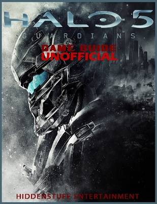 Book cover for Halo 5 Guardians Game Guide Unofficial