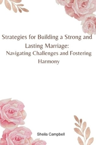 Cover of Strategies for Building a Strong and Lasting Marriage