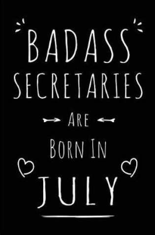 Cover of Badass Secretaries Are Born In July