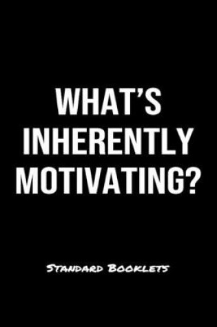 Cover of What's Inherently Motivating?