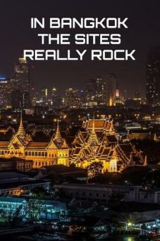 Cover of In Bangkok The Sites Really Rock