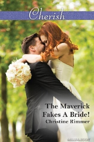 Cover of The Maverick Fakes A Bride!