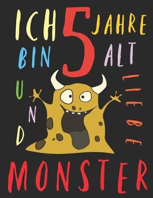 Book cover for Ich bin 5 Jahre alt und liebe Monster