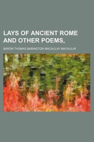 Cover of Lays of Ancient Rome and Other Poems,