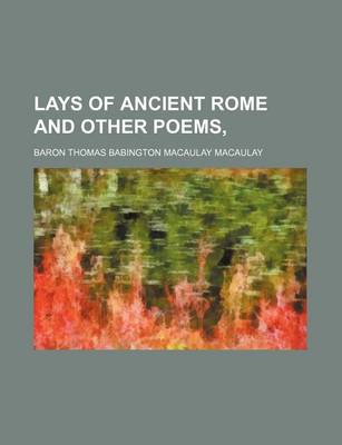 Book cover for Lays of Ancient Rome and Other Poems,