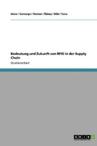 Cover of Bedeutung und Zukunft von RFID in der Supply Chain