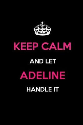 Book cover for Keep Calm and Let Adeline Handle It